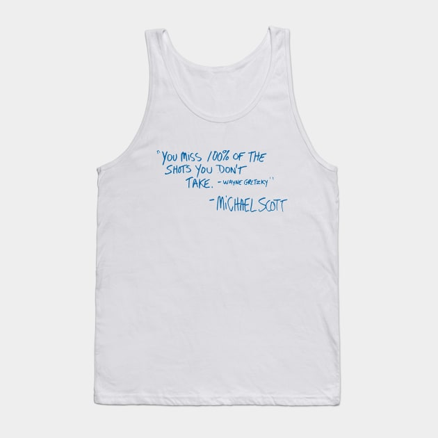 You Miss 100% of the Shots You Don't Take... Tank Top by Clobberbox